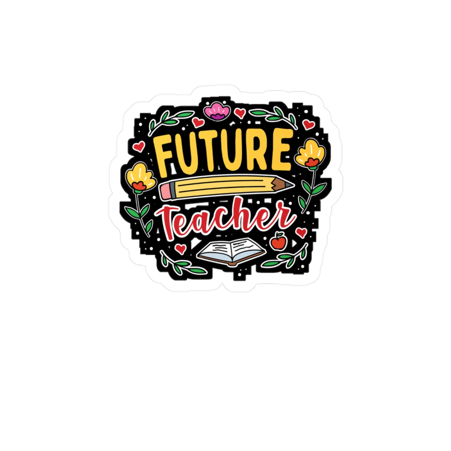 Future Teacher - Teacher Sticker for Car Window Laptop Sticker. Water Bottle Sticker, Vinyl Campus Decal, Classroom Sticker - Teacher Gift