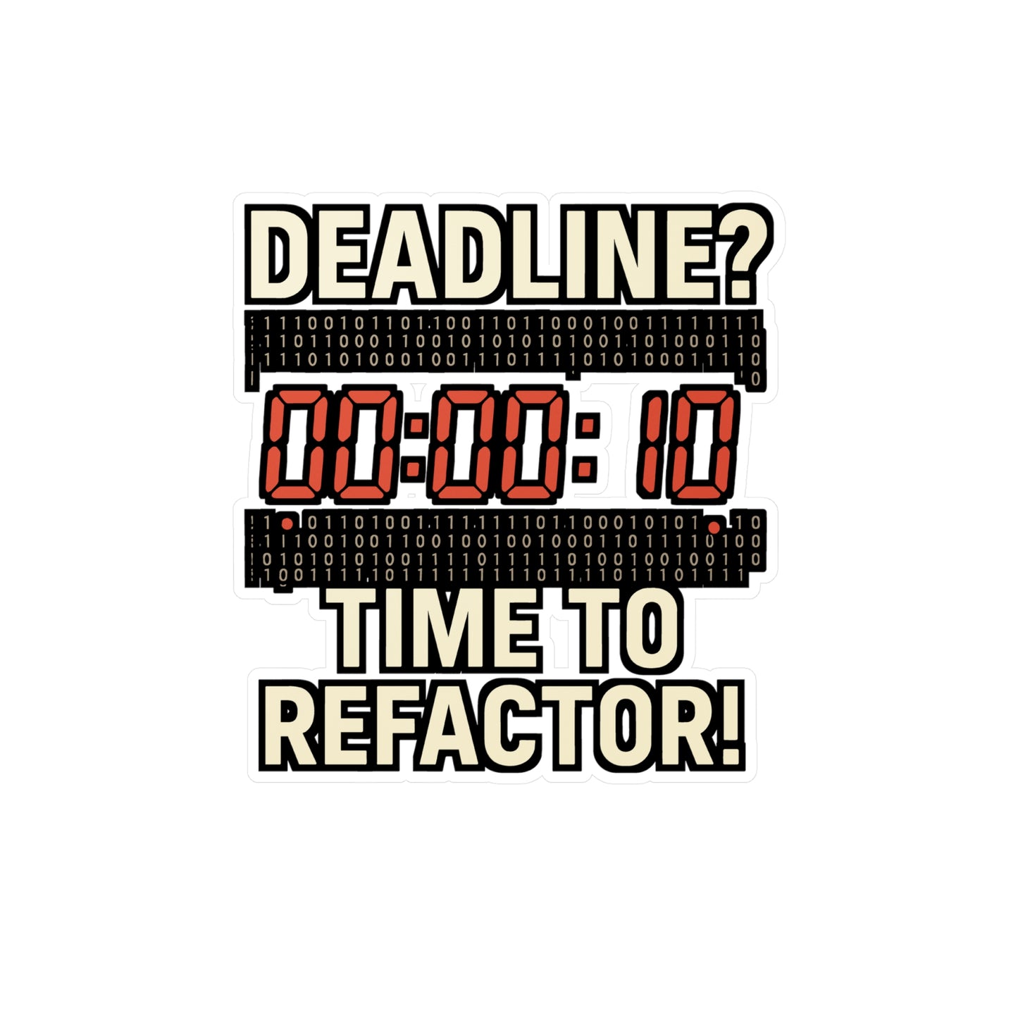 Deadline Sticker - "Deadline Time To Refactor" Coding Decals for Programmer Laptops, Waterproof Vinyl Sticker for Water Bottles