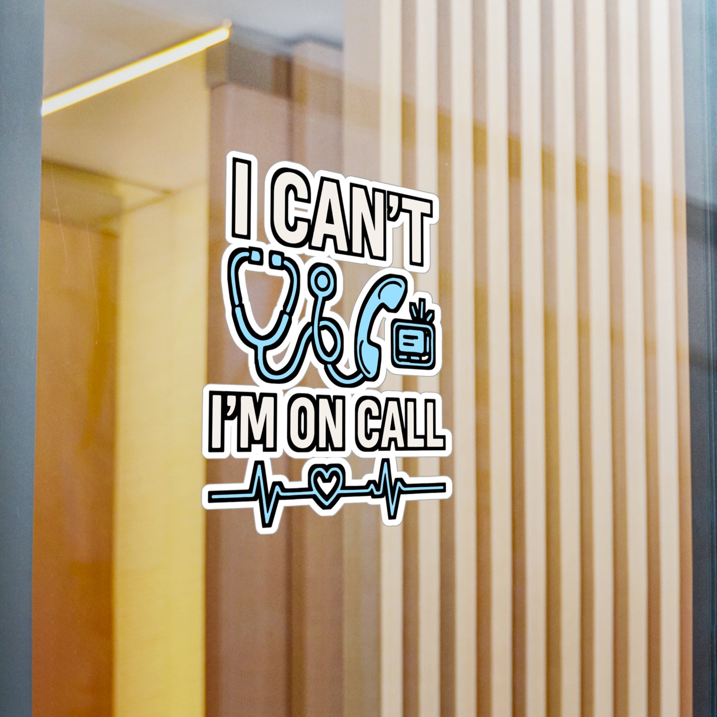 I Can’t Because I’m On Call – Vinyl Sticker for Laptop or Water Bottle | Nurse, Doctor, Medical Professional Gift