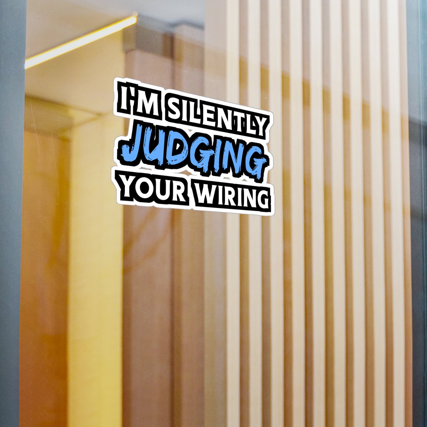I'm Silently Judging Your Wiring - Electrician Sticker for Wall, Laptop, Window, Truck, Car Electrician Gift Vinyl Stripper Decal Sticker