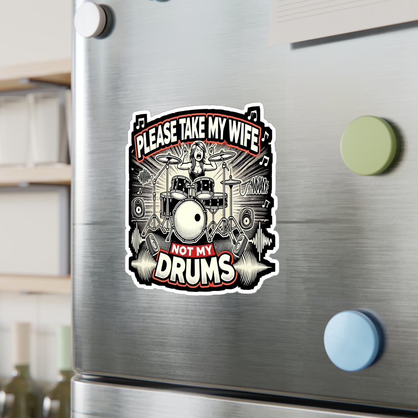 Please Take My Wife Not My Drums - Drummer Sticker for Laptop Sticker. Water Bottle Sticker, Vinyl Drum Decal - Drummer Gift