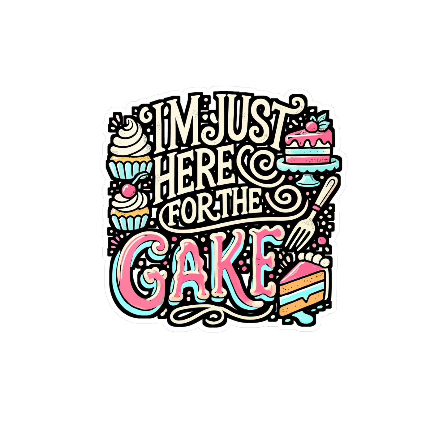 I'm Just Here For The Cake – Vinyl Baking Decal for Laptop or Water Bottle | Whisk Design, Baking Gift for Pastry Lovers