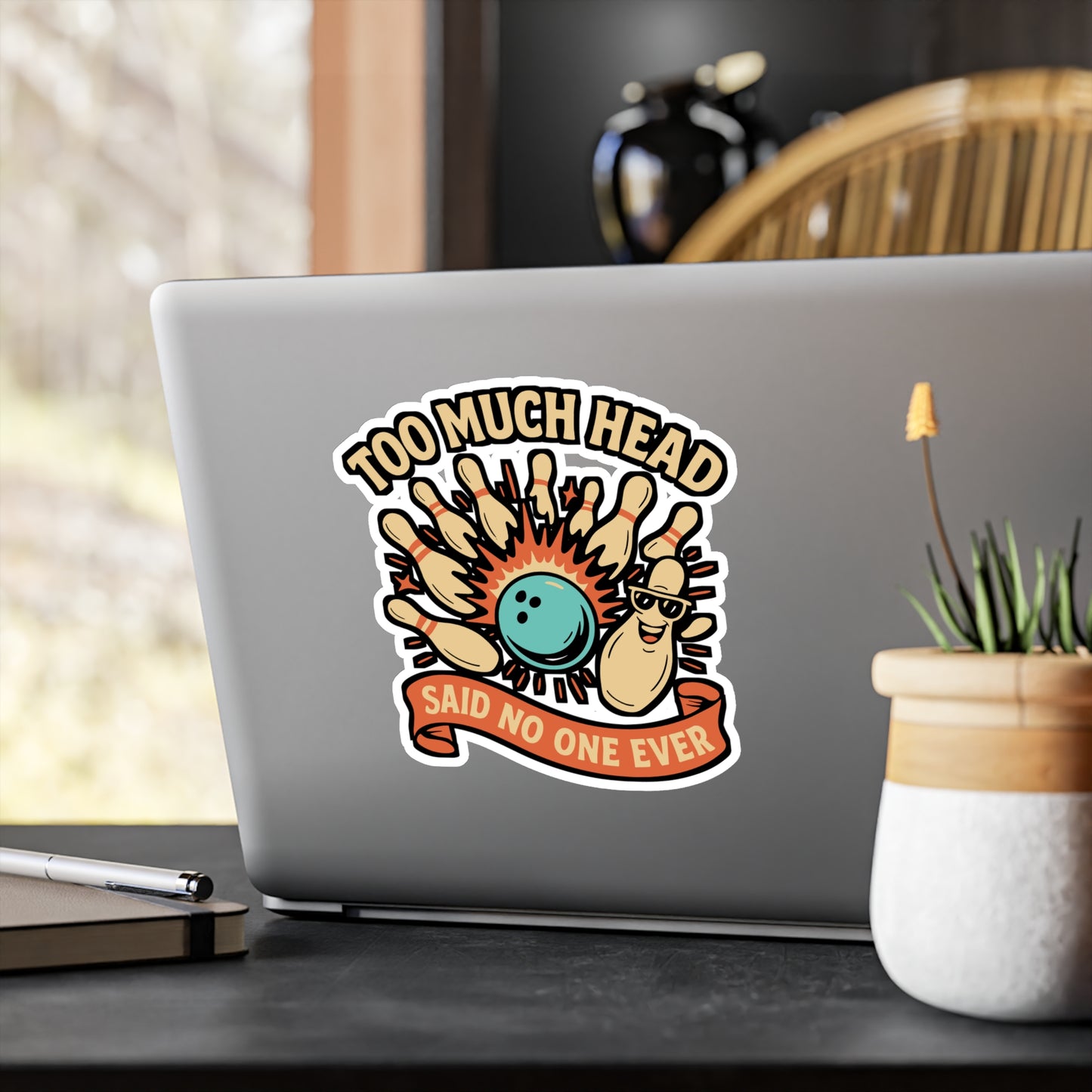 Too Much Head Said No One Ever – Funny Bowling Sticker for Laptop or Water Bottle | Vinyl Decal, Bowling Team Gift