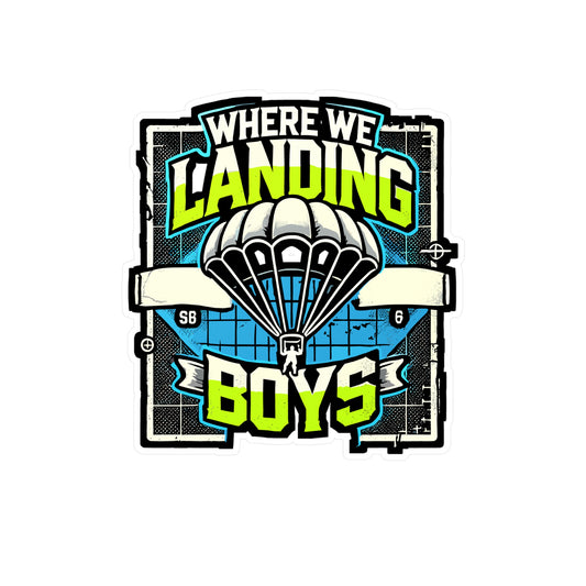 Where We Landing Boys - Battle royale Sticker for Laptop Sticker. Water Bottle Sticker, Vinyl Gaming Decal - Battle royale Gift