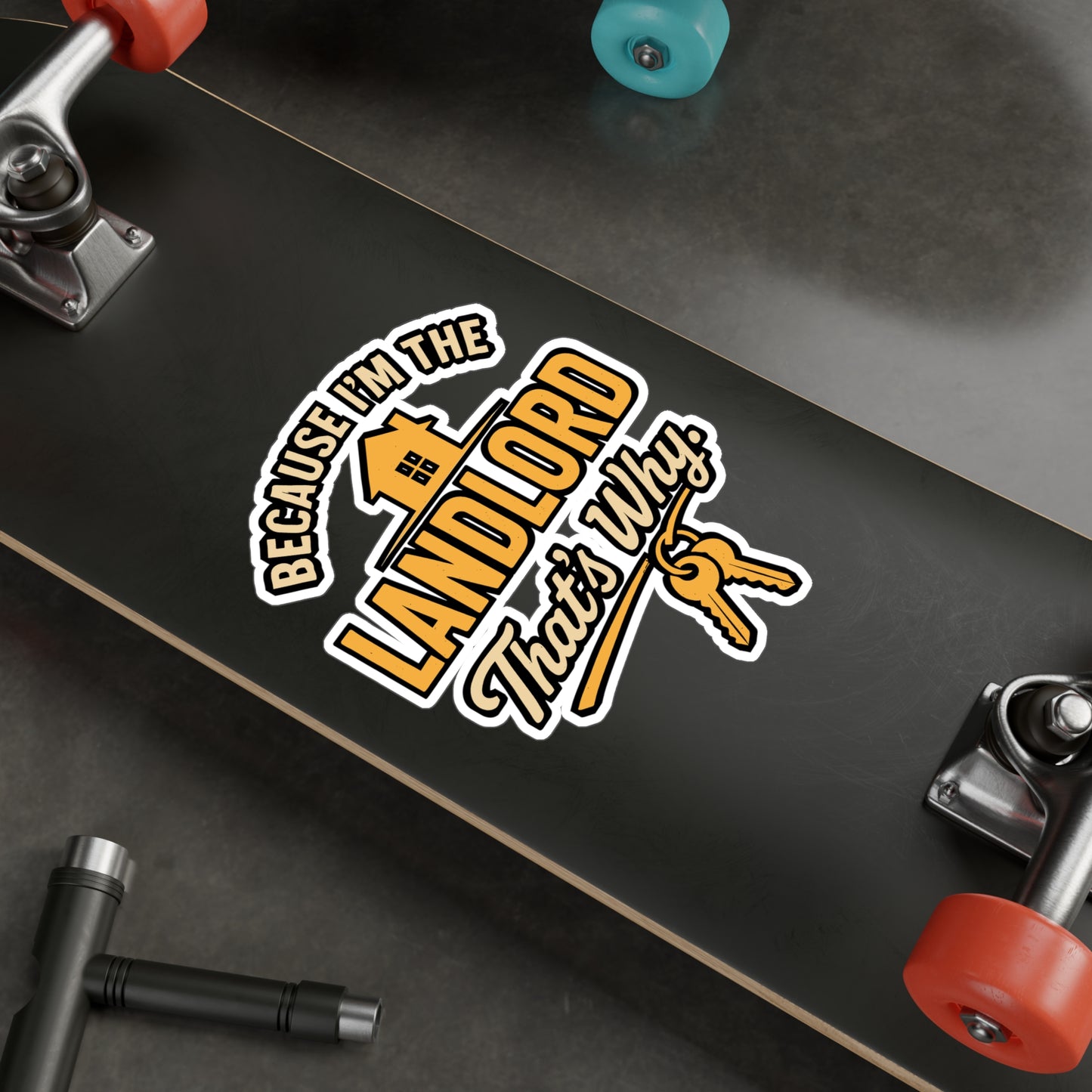 Because I'm the Landlord That's Why – Vinyl Sticker for Laptop or Water Bottle | Real Estate Investor Humor Gift