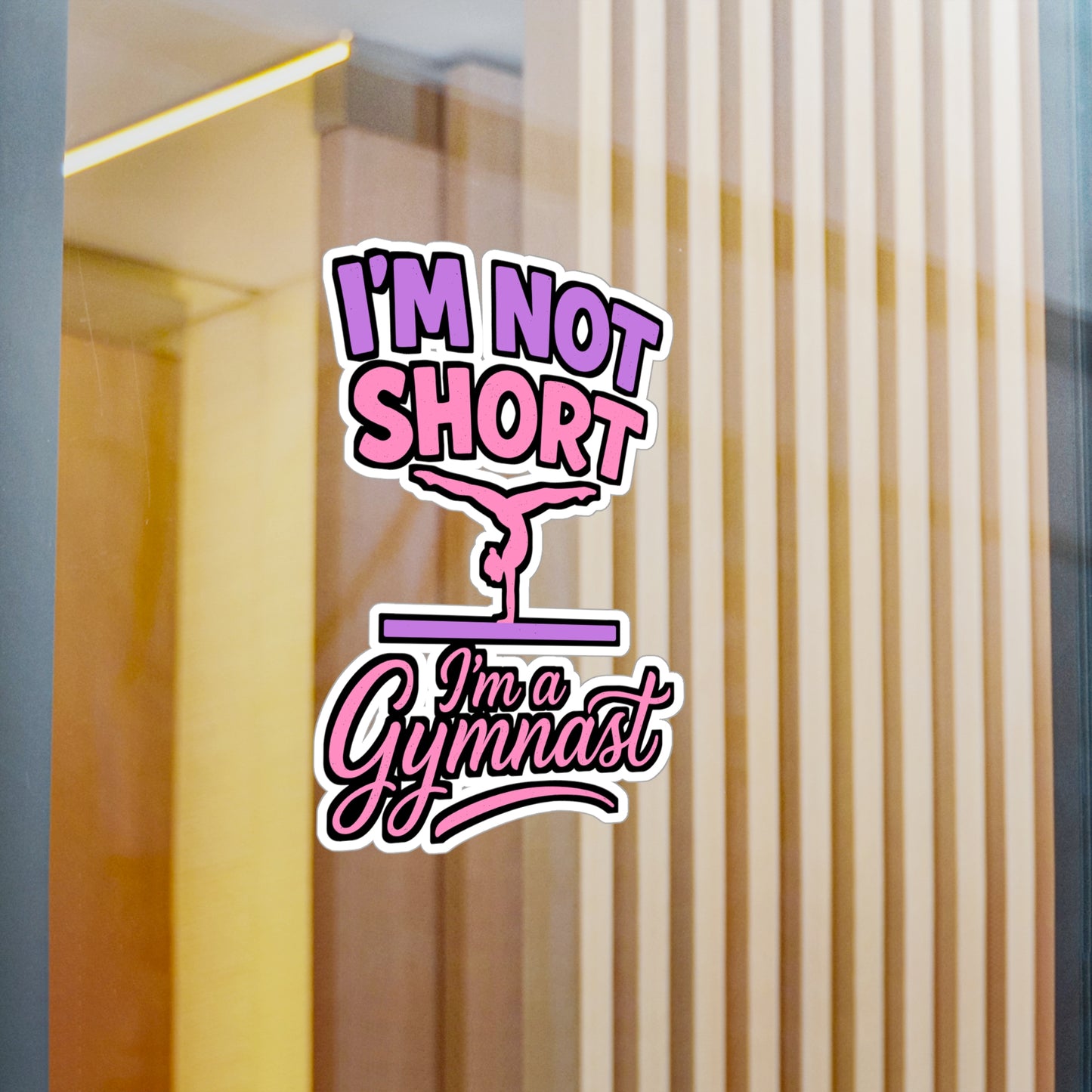 I'm Not Short I'm a Gymnast – Vinyl Sticker for Laptop or Water Bottle | Gymnastics Decal and Gift for Girls