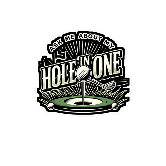 Ask Me About My Hole In One - Golf Sticker for Laptop Sticker. Water Bottle Sticker, Vinyl Golfer Decal - Golf Gift