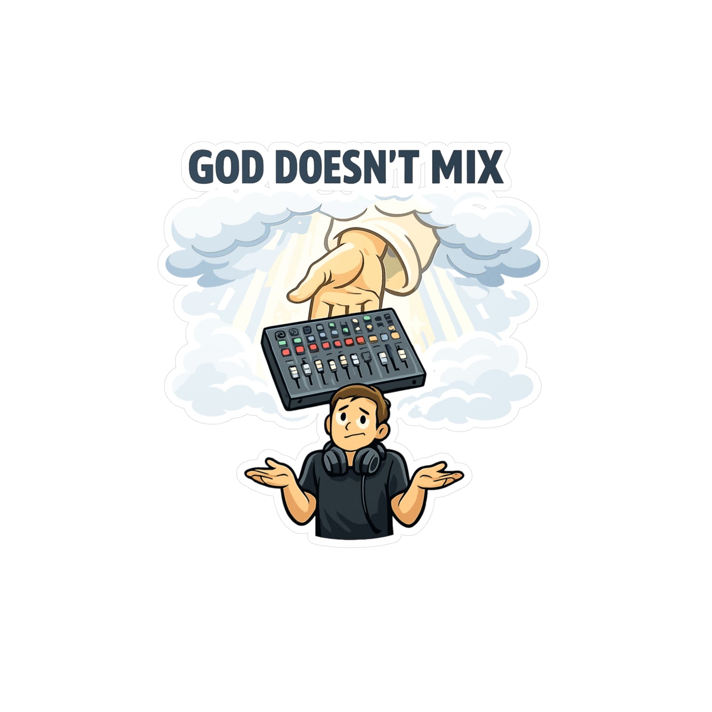 Audio Engineer Sticker God Doesn’t Mix Vinyl Waterproof decals for Laptop Water Bottle, Sound Engineer Audio Technician Monitor Humor