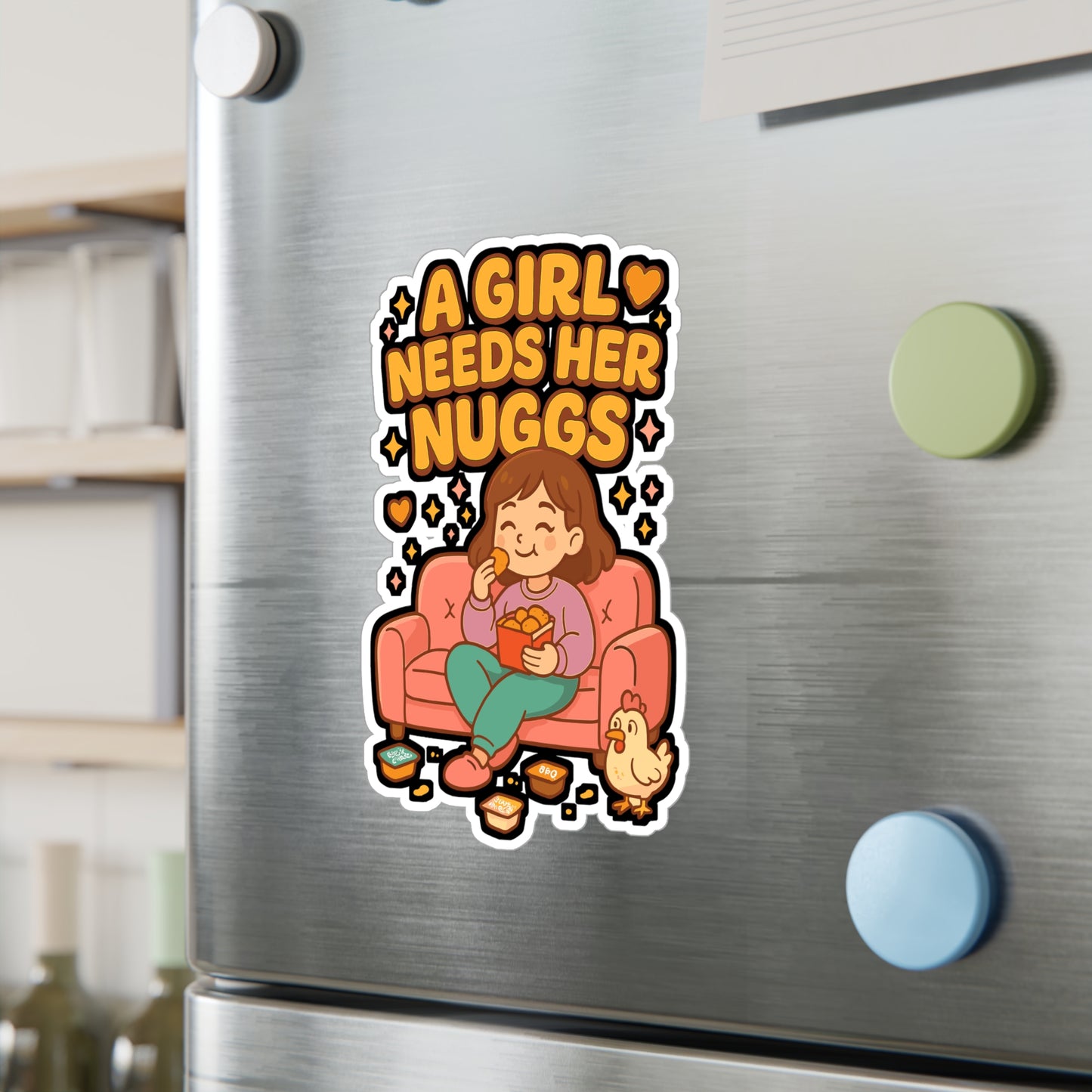 A Girl Needs Her Nuggs - Chicken Nugget Sticker for Laptop, Water Bottle, Funny Gift for Women, Chicken Lover, Foodie Decor