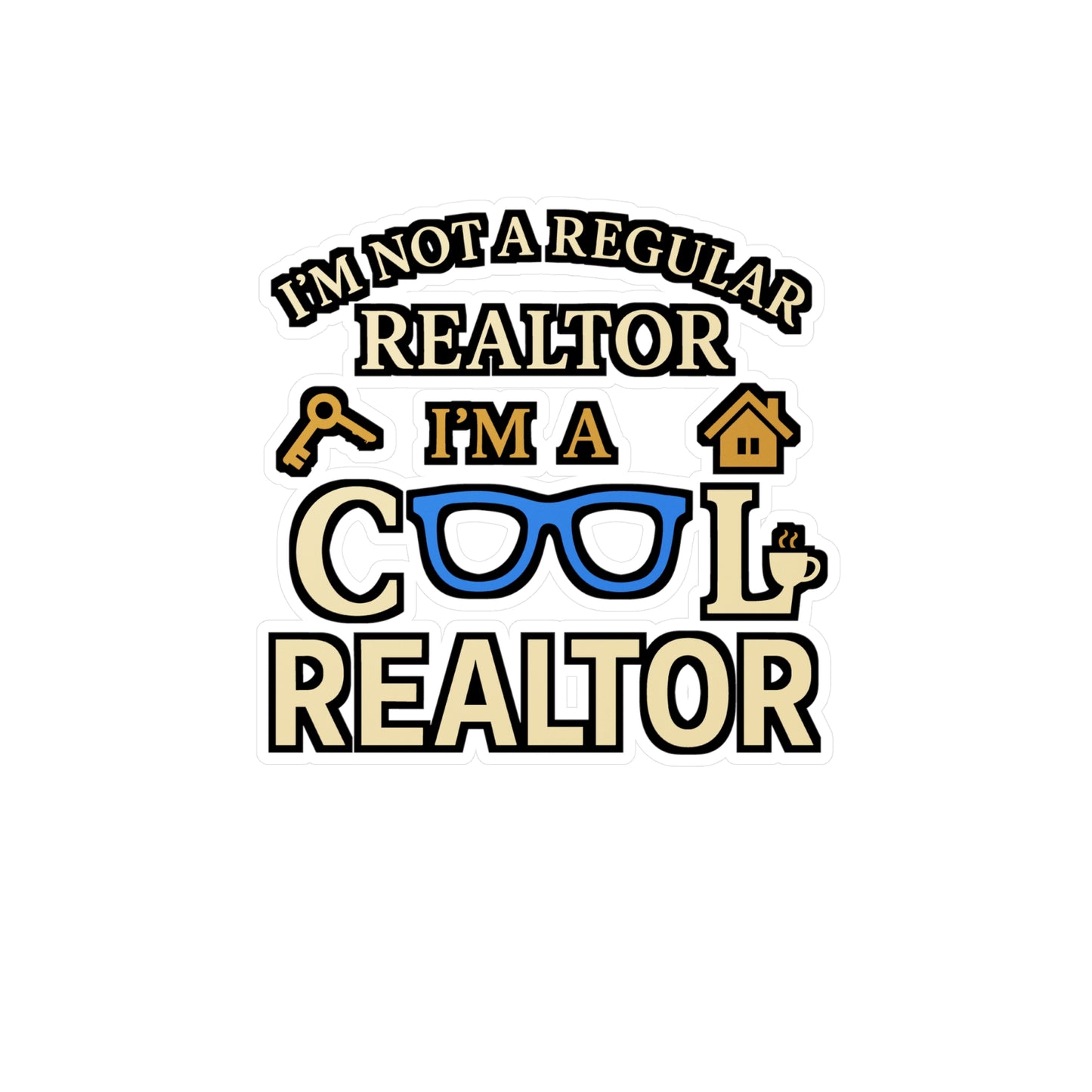 I'm Not A Regular Realtor I'm A Cool Realtor – Realtor Sticker for Laptop, Water Bottle, Vinyl Real Estate Decal, Agent Gift