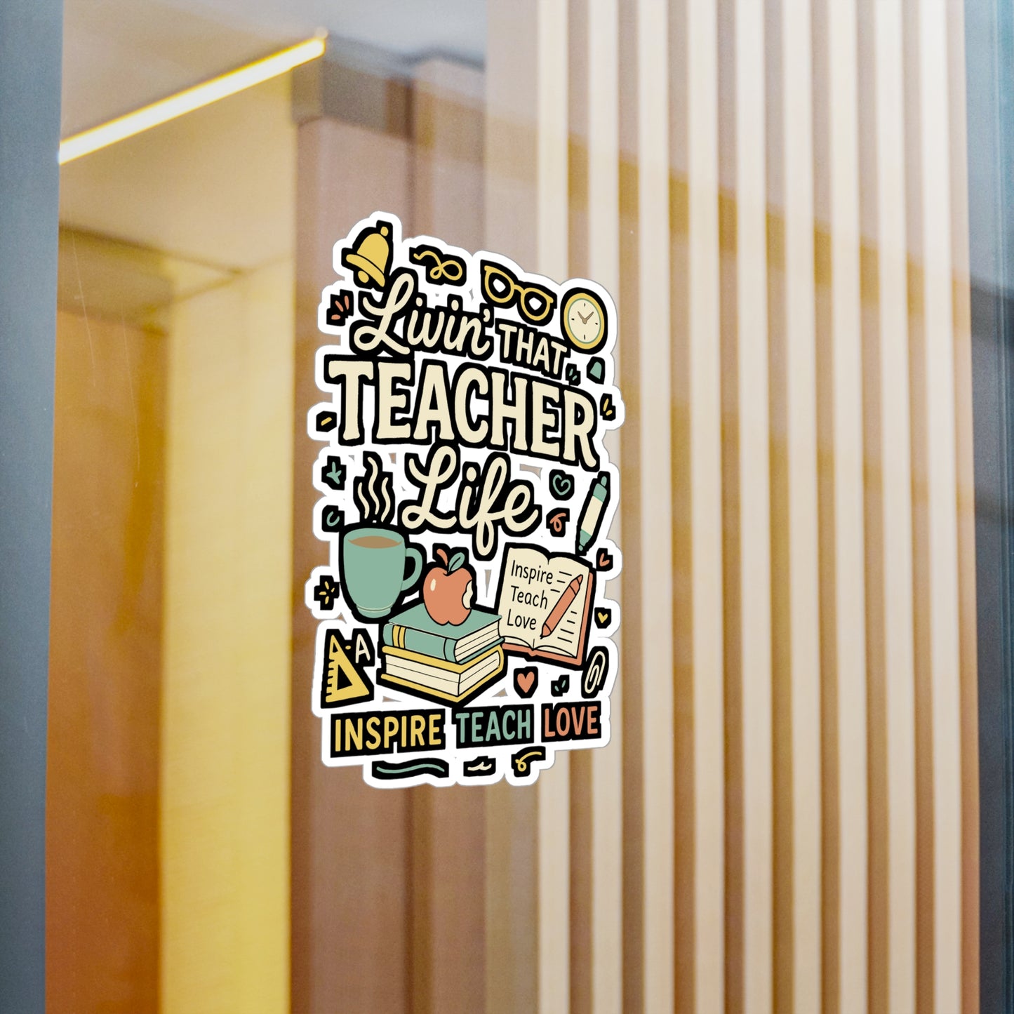 Livin That Teacher Life - Teacher Sticker for Laptop, Water Bottle - Gift for Educators, School Staff