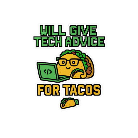 Will Give Tech Advice For Tacos – Funny Computer Sticker for Laptop, Water Bottle, and Gear | Vinyl Geek Decal, Tech Gift