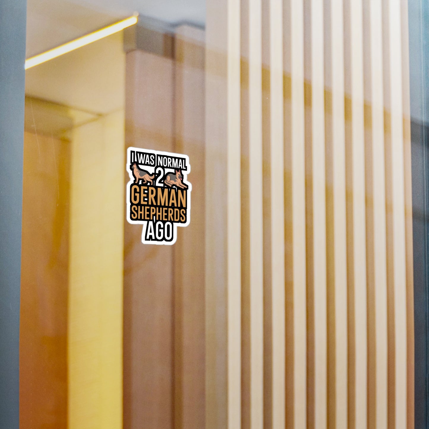 I was normal 2 german shepherds ago - German shepherd Sticker for Wall, Laptop, Window, Truck, Car German shepherd Gift Vinyl German shepherds Decal Sticker