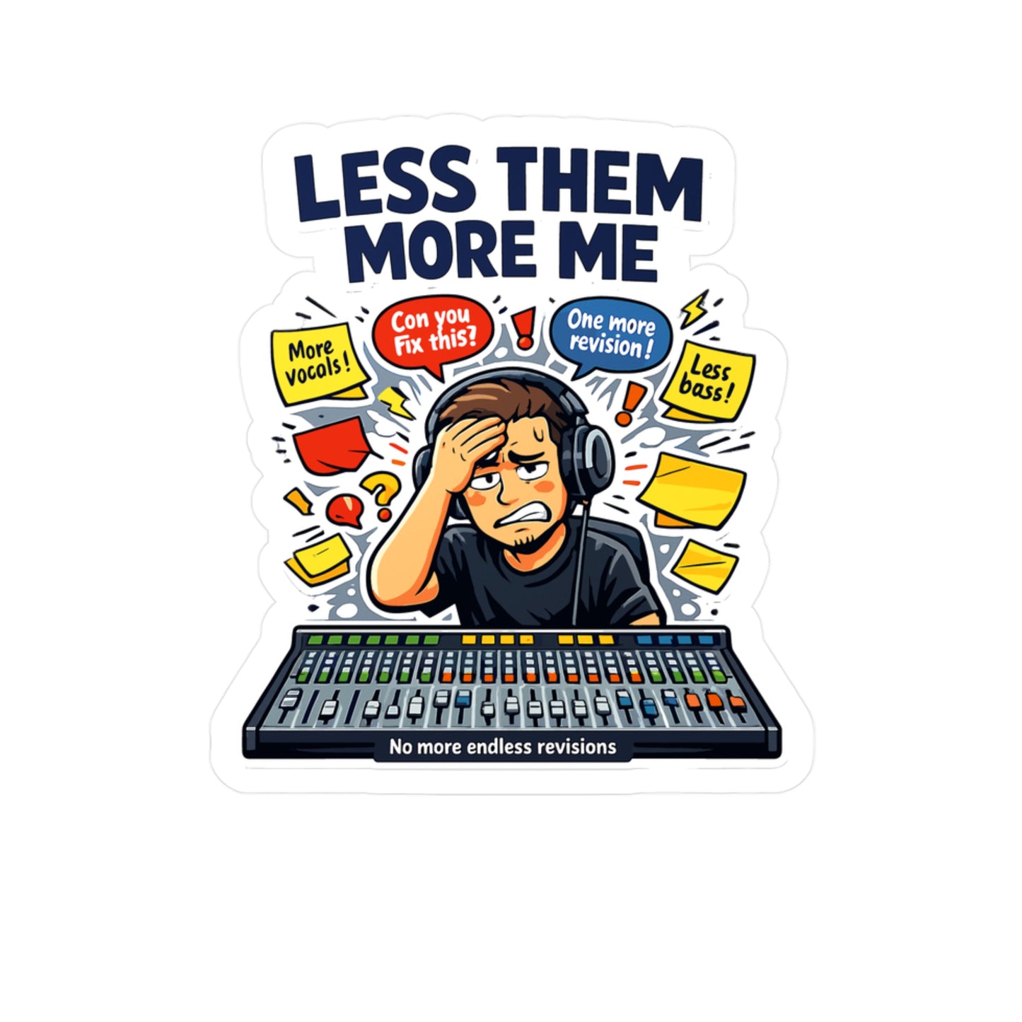 Audio Engineer Sticker Less Them, More Me Waterproof Vinyl Decals for Laptop, Water Bottle, Sound Engineer Audio Technician Monitor Design