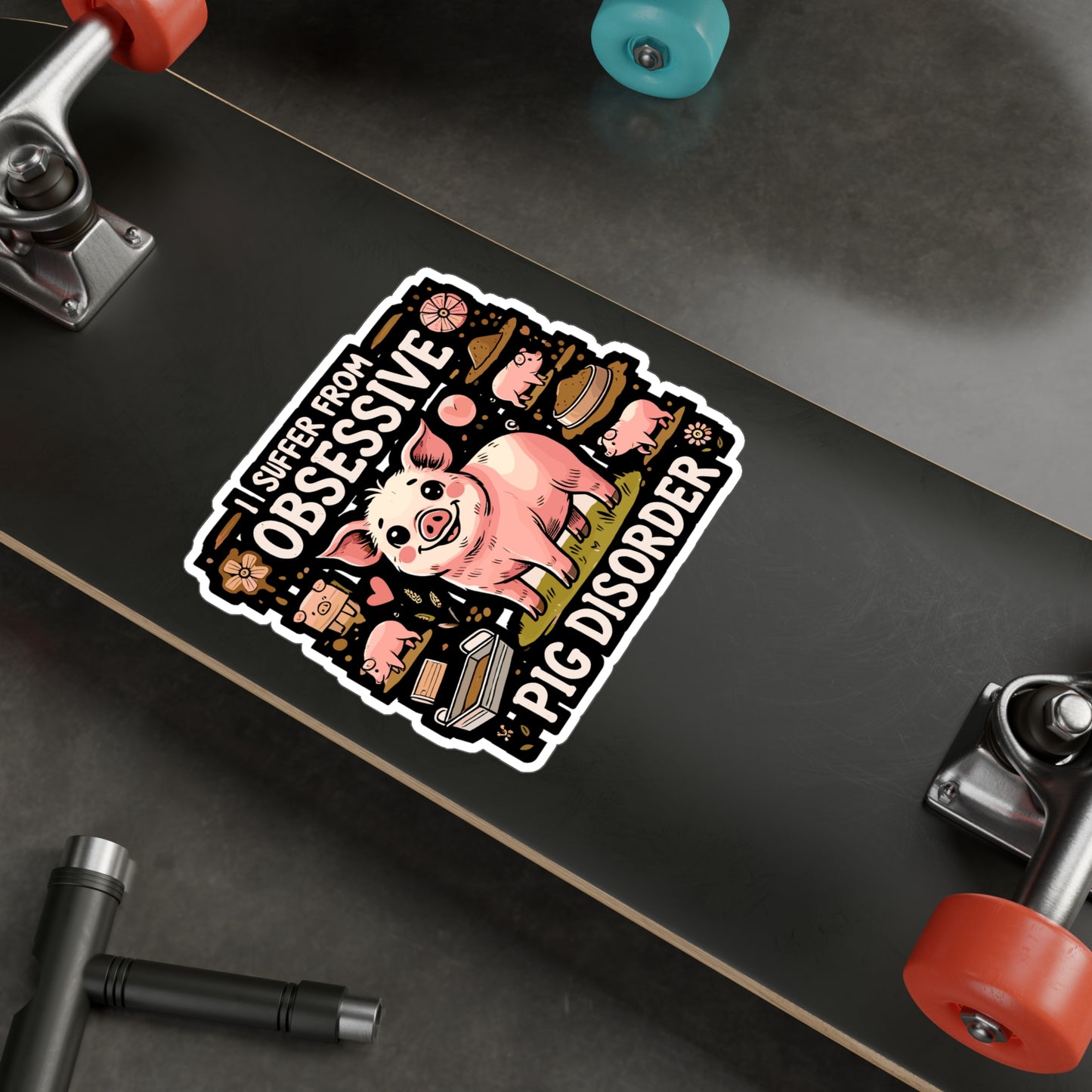 I Suffer From Obsessive Pig Disorder - Pig Sticker for Laptop Sticker. Water Bottle Sticker, Vinyl Funny pig Decal - Pig Gift