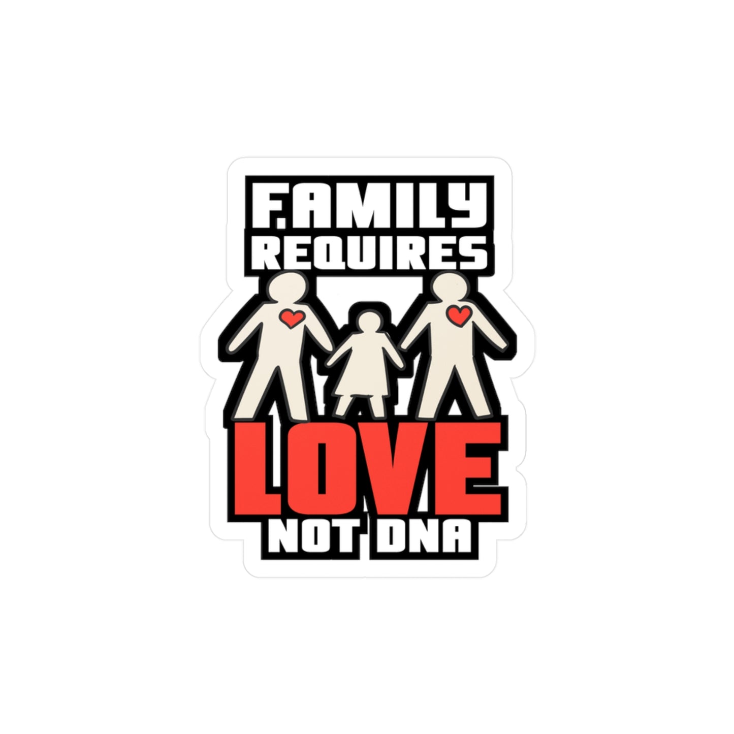 Family Requires Love - Adoption Sticker for Laptop Sticker. Water Bottle Sticker, Vinyl Adopted Decal - Adoption Gift