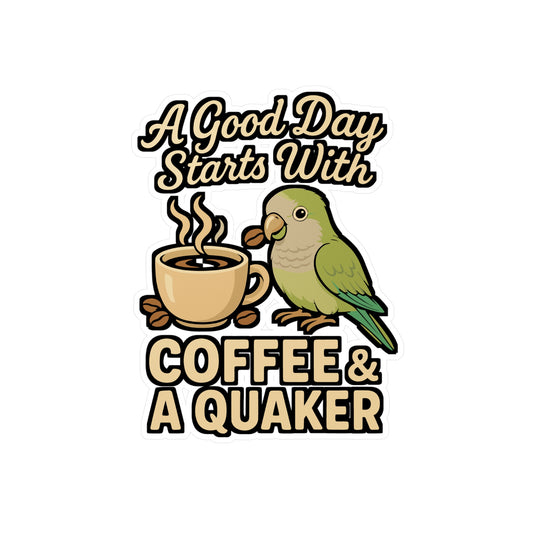 A Good Day Starts With Coffee & A Quaker – Parrot Sticker, Vinyl Decal for Laptop or Water Bottle | Funny Bird Lover Gift