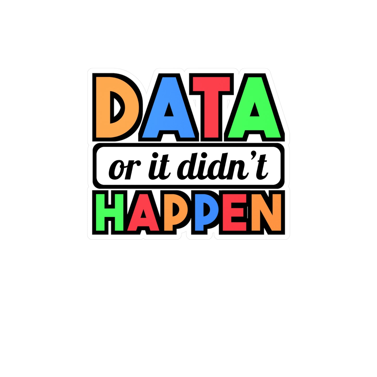 Data Or It Didn't Happen | Behavior-analyst Sticker | Verbal Decals | Psychology Laptop Sticker | Behavior-analyst Gift | Verbal Gift