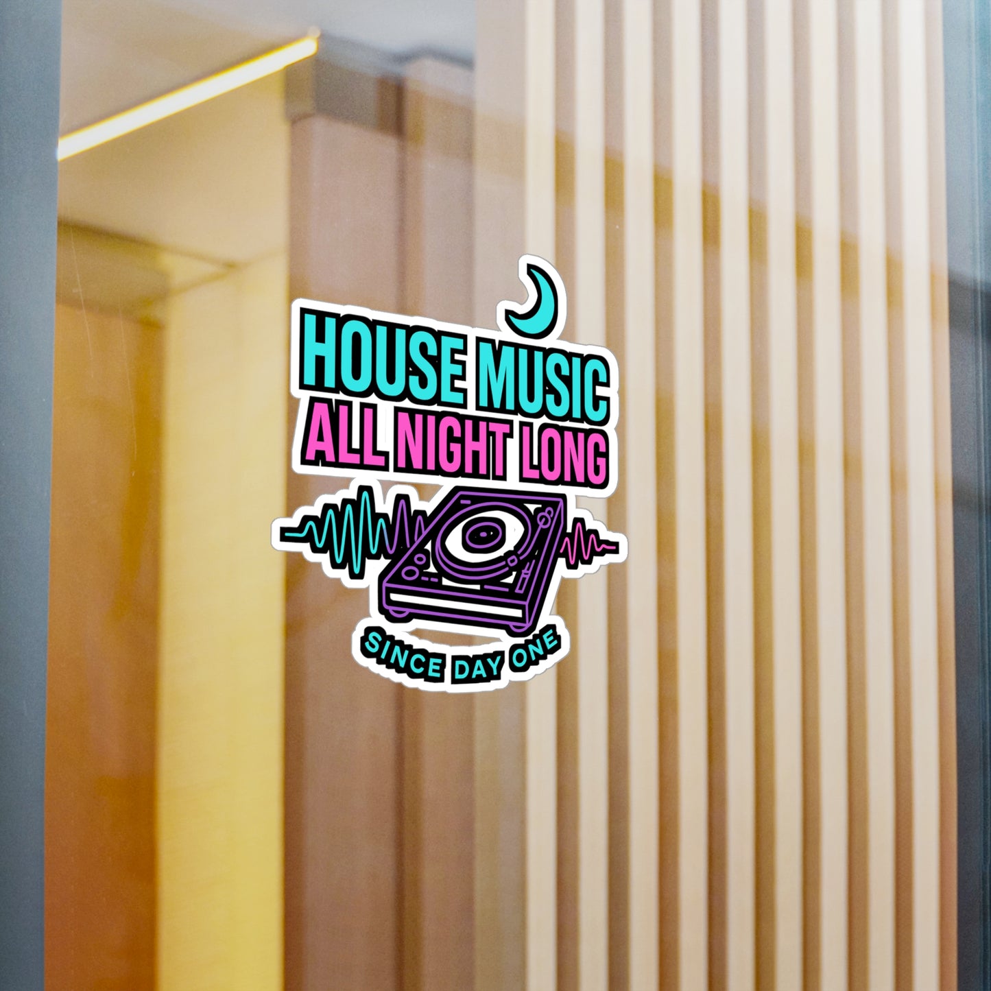 House Music All Night Long - House Music Sticker for Laptop, Water Bottle, DJ Fans, Party Lovers