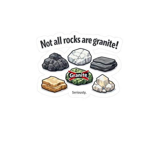 Geologie Sticker "Not All Rocks Are Granite!" Funny Geology Decals Waterproof Vinyl for Laptop, Water Bottle Mineral Tectonics Theme