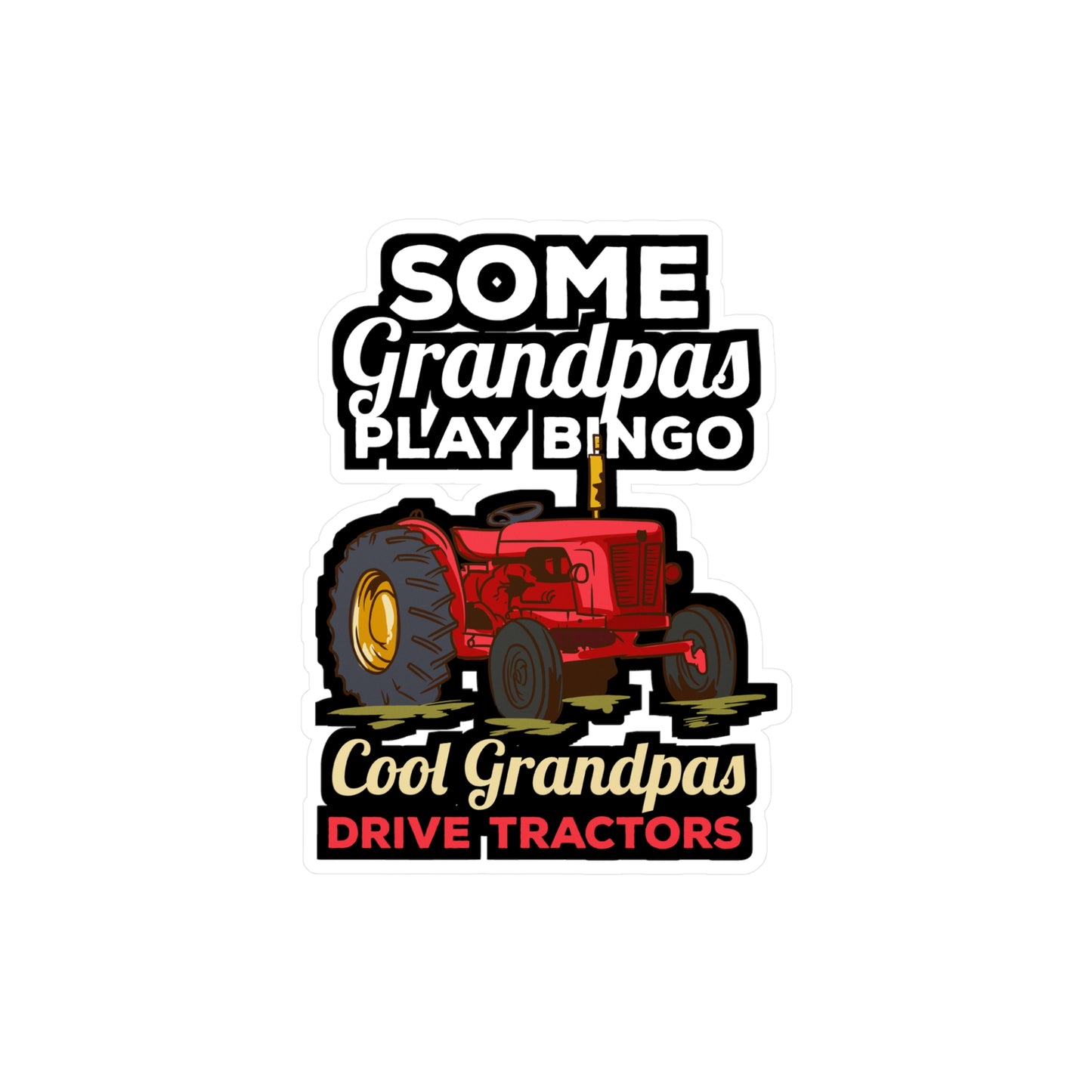 Some Grandpas Play Bingo Cool Grandpas Drive Tractors Farming Grandpa - Farmer Sticker for Laptop Sticker. Water Bottle Sticker, Vinyl Tractor Decal - Farmer Gift