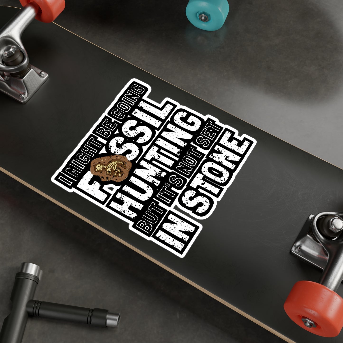 I Might Be Going Fossil Hunting But It's Not Set In Stone - Fossil Sticker for Laptop Sticker. Water Bottle Sticker, Vinyl Shark-teeth Decal - Fossil Gift