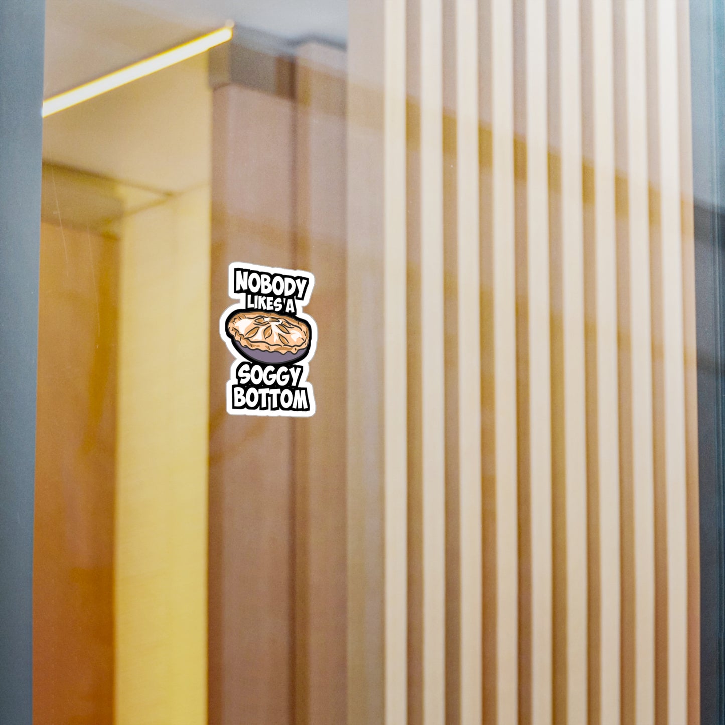 Nobody Likes A Soggy Bottom - Baking Sticker for Laptop Sticker. Water Bottle Sticker, Vinyl Sourdough Decal - Baking Gift