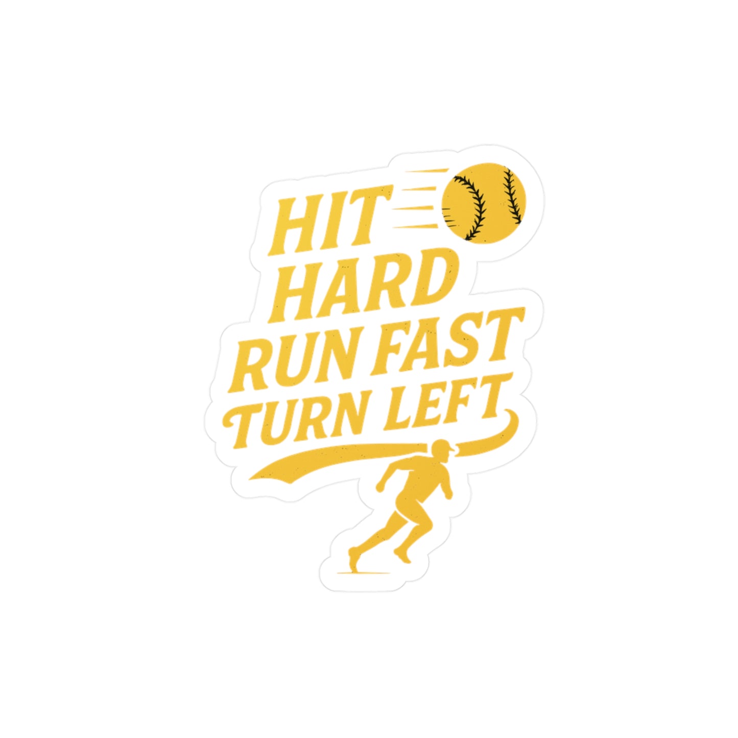 Baseball Sticker – "Hit Hard Run Fast Turn Left" Decals for Softball Fans, Waterproof Vinyl Swing Batter Laptop & Water Bottle Decor