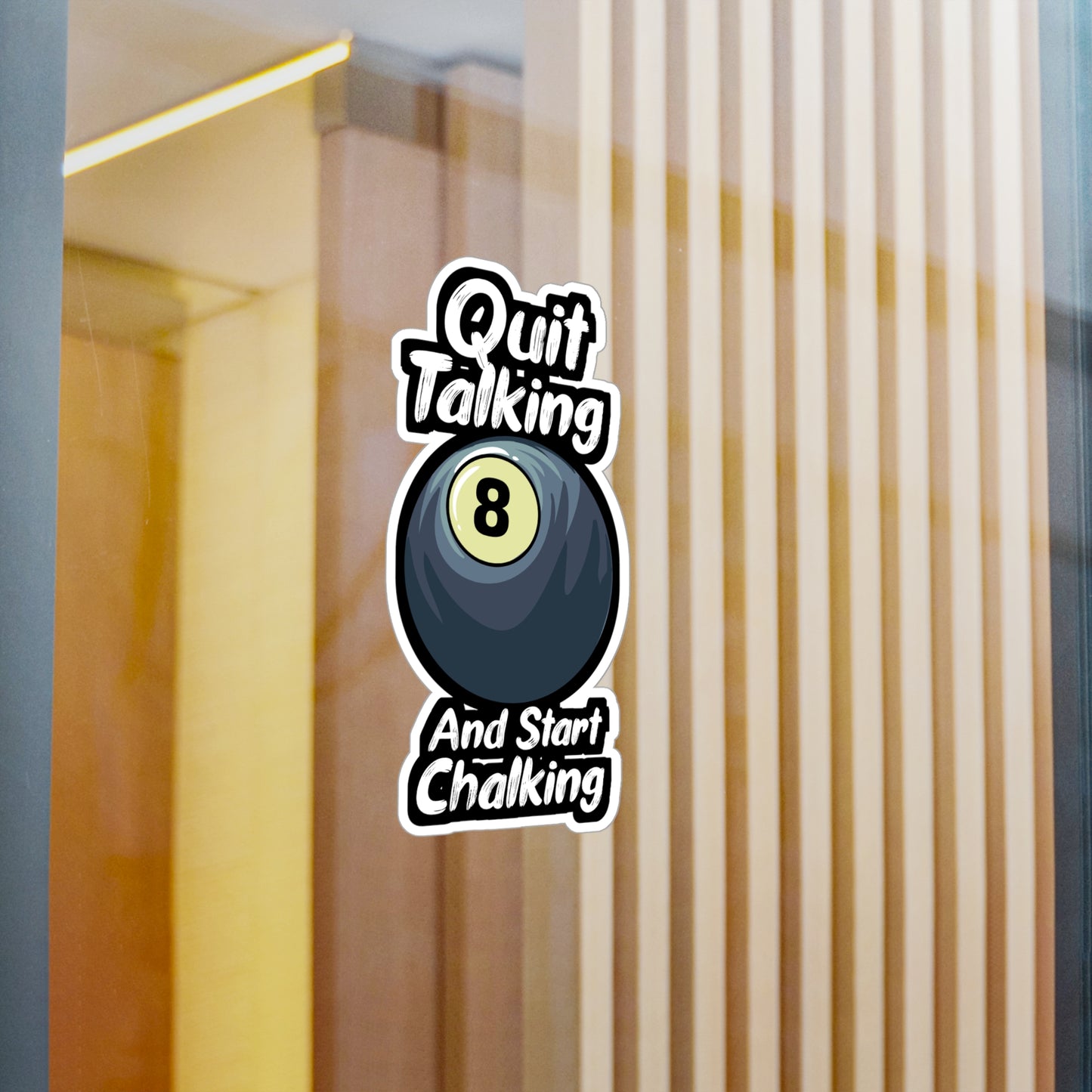 Quit Talking And Start Chalking - Billiards Sticker for Laptop Sticker. Water Bottle Sticker, Vinyl Pool Decal - Billiards Gift