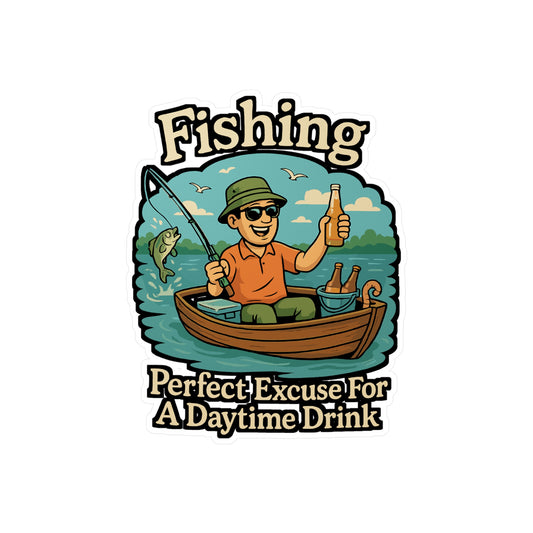 Fishing Sticker – Funny "Fishing – Perfect Excuse For A Daytime Drink" Cartoon Decal, Beer & Alcohol Design, Waterproof Vinyl for Laptop or Water Bottle