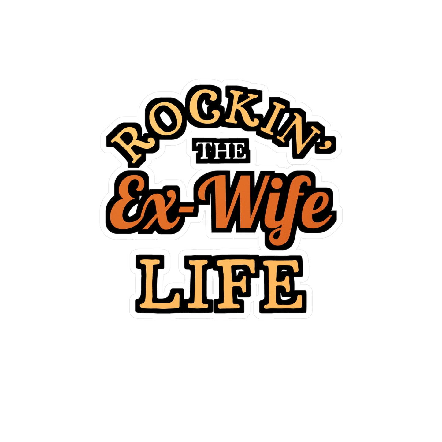 Rockin' the Ex-Wife Life | Divorce Sticker | Separation Decals | Alimony Laptop Sticker | Divorce Gift | Separation Gift
