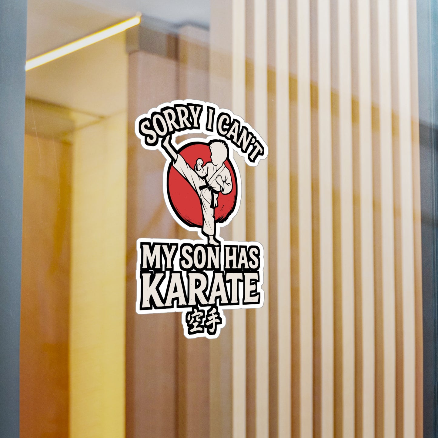 Sorry I Can't My Son Has Karate – Vinyl Sticker for Laptop or Water Bottle | Martial Arts, Taekwondo, Karate Gift Idea