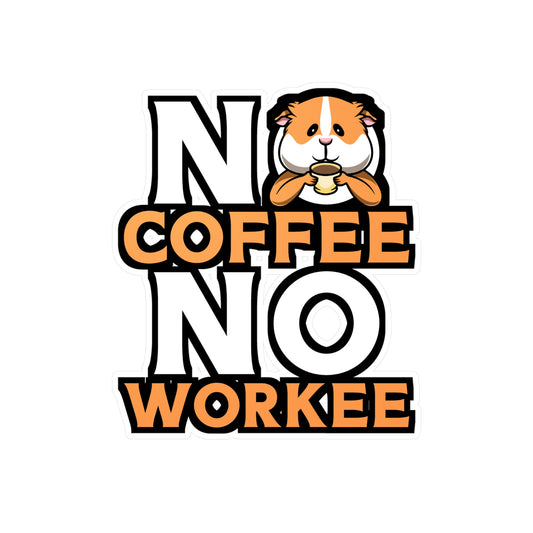 No Coffee No Workee | Guinea Sticker | Guinea pig Decals | Furry Laptop Sticker | Guinea Gift | Guinea pig Gift