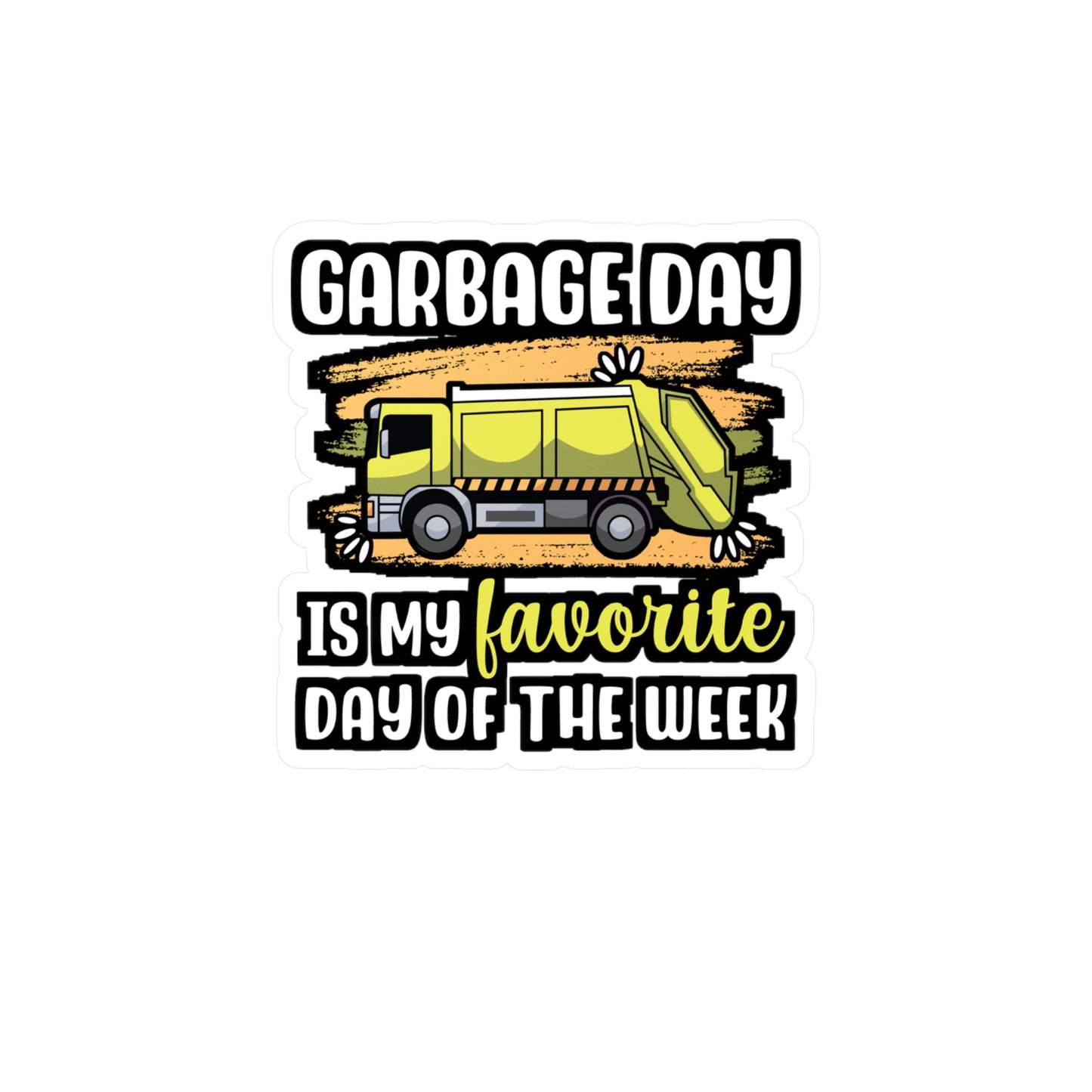 Garbage Day Is My Favourite Day Of The Week | Garbage Sticker | Truck Decals | Litter Laptop Sticker | Garbage Gift | Truck Gift