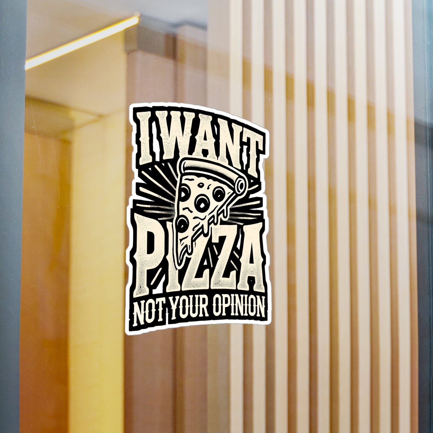 I want Pizza Not your Opinion - Debate Sticker for Laptop Sticker. Water Bottle Sticker, Vinyl Discussion Decal - Debate Gift