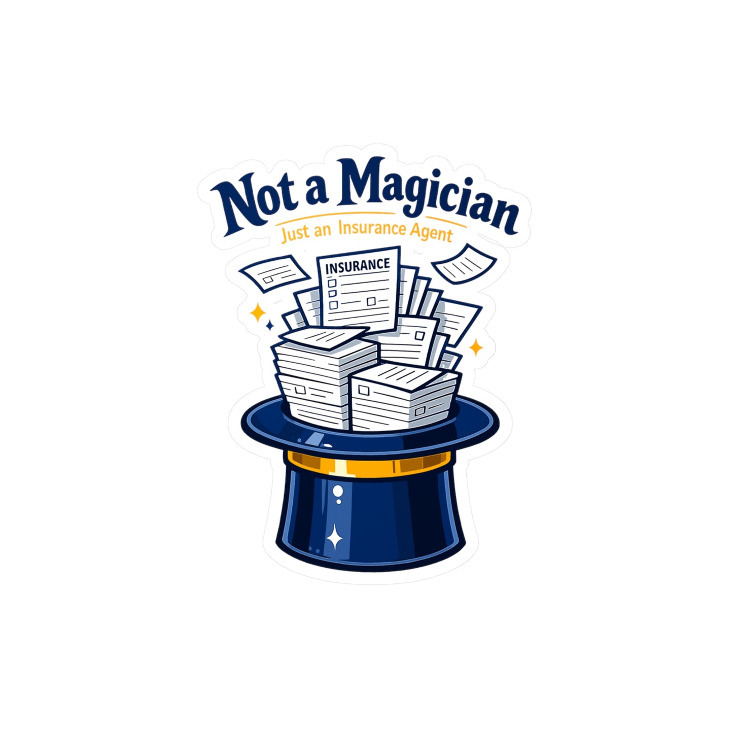 Insurance Agent Sticker Not a Magician Funny policy premium liability Vinyl Waterproof decals for Laptop Water Bottle