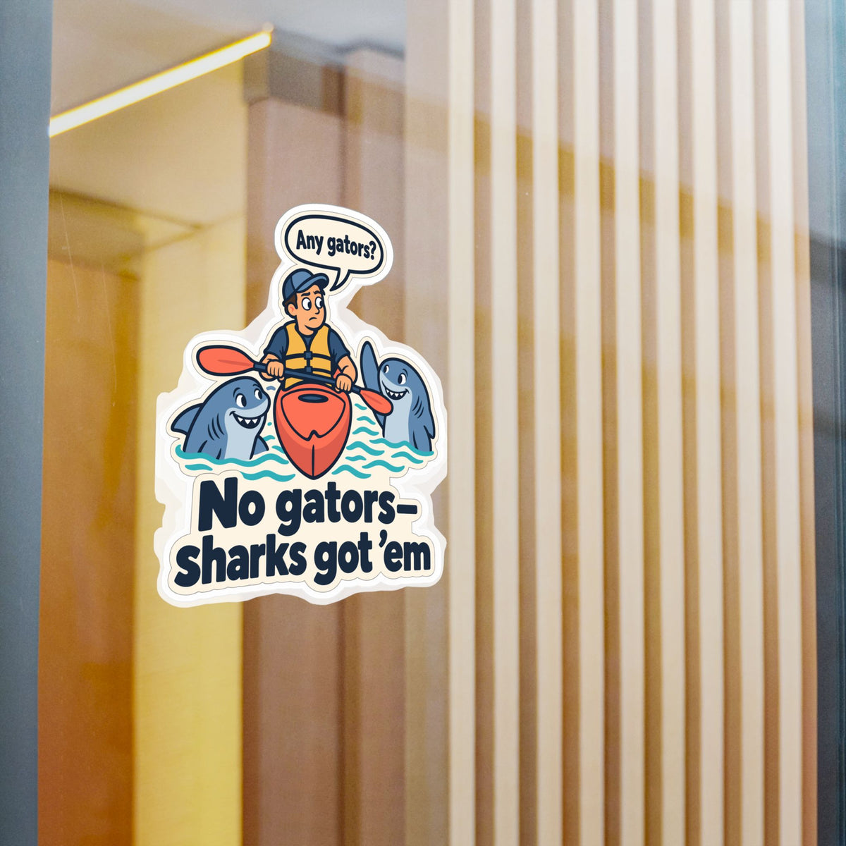 Kayak Sticker - No Gators—Sharks Got ’Em - Funny Decals for Kayaking and Rowing Fans