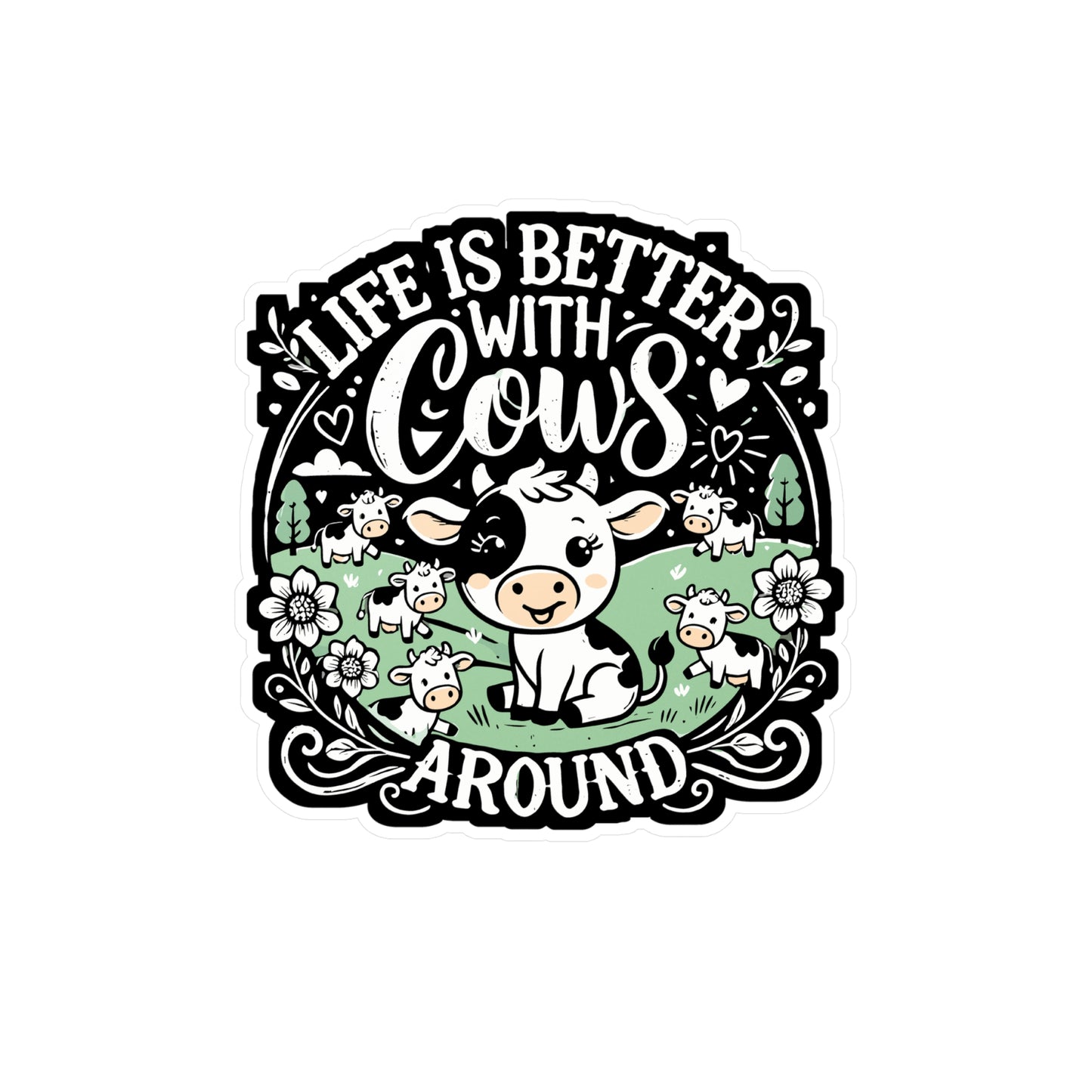 Life Is Better With Cows Around - Cows Sticker for Laptop Sticker. Water Bottle Sticker, Vinyl Farm Decal - Cows Gift
