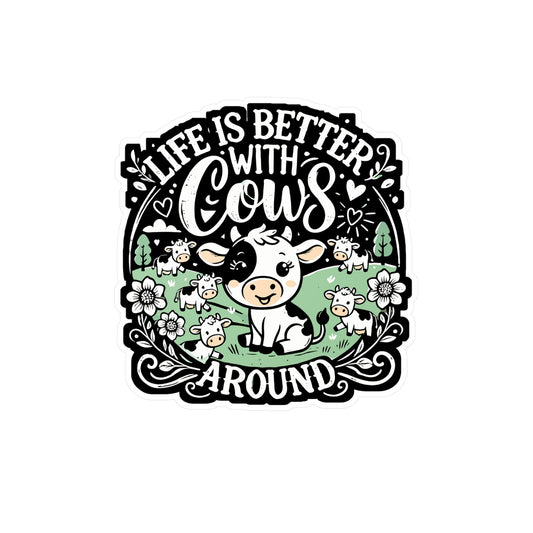 Life Is Better With Cows Around - Cows Sticker for Laptop Sticker. Water Bottle Sticker, Vinyl Farm Decal - Cows Gift