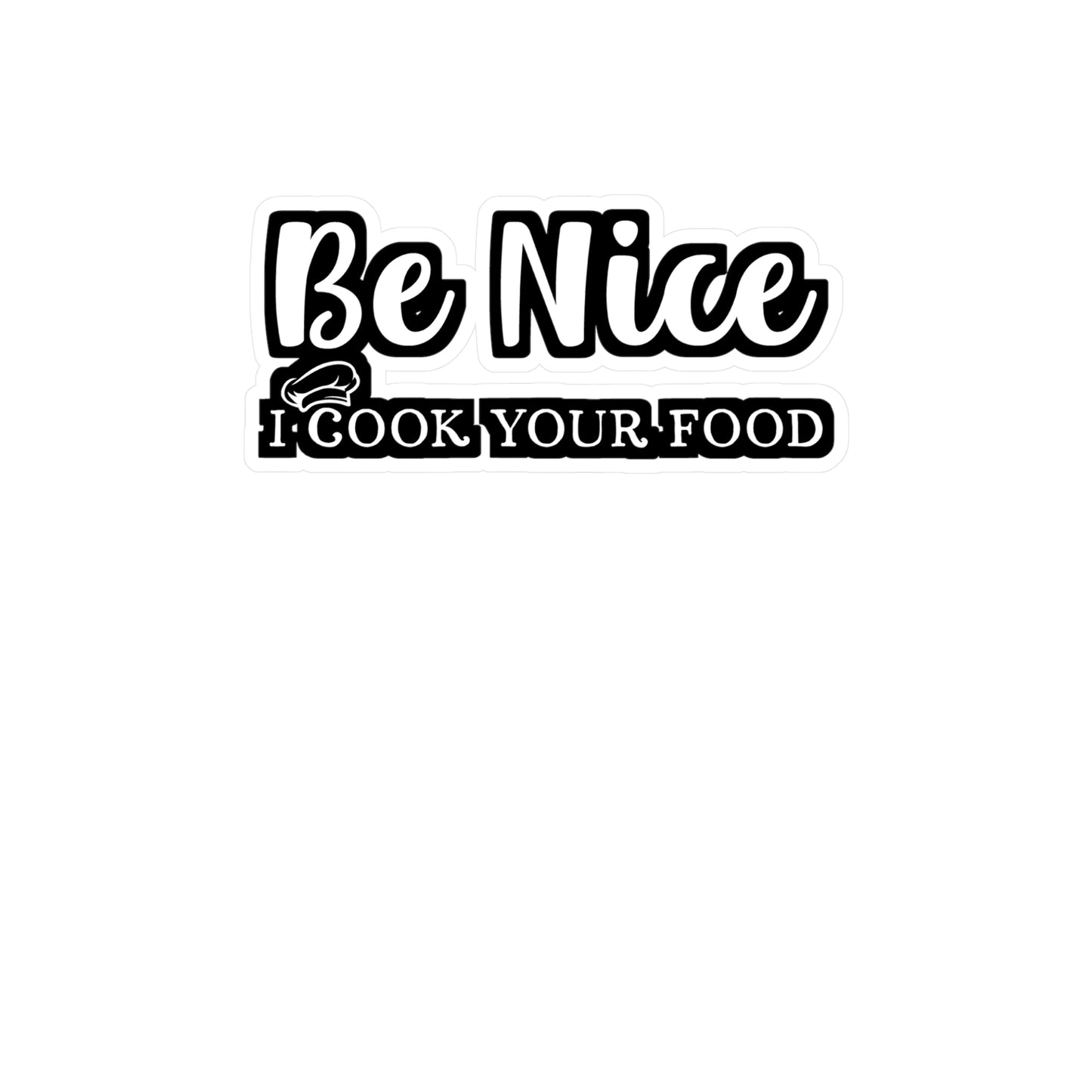 Be Nice I Cook Your Food | Lunch lady Sticker | Lunch Decals | School Laptop Sticker | Lunch lady Gift | Lunch Gift