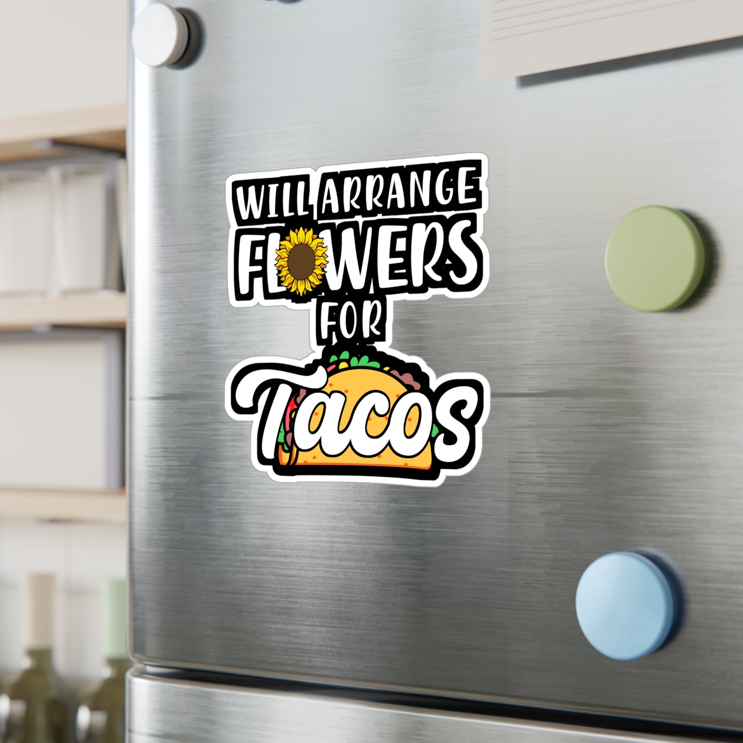 Will Arrange Flowers For Tacos | Florists Sticker | Gardening Decals | Spring Laptop Sticker | Florists Gift | Gardening Gift