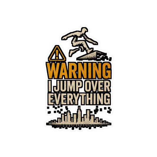 Warning I Jump Over Everything – Parkour Sticker for Laptop, Water Bottle, and Skateboard | Vinyl Freerunning Decal – Urban Sport Gift
