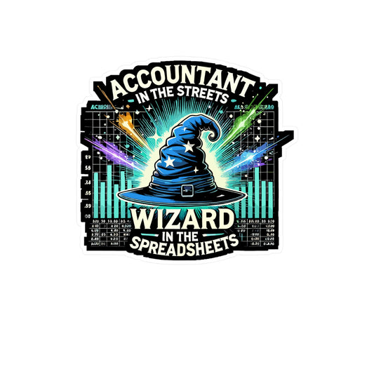 Accountant In The Streets Wizard In The Spreadsheets - Accountant Sticker for Laptop Sticker. Water Bottle Sticker, Vinyl Spreadsheet wizard Decal - Accountant Gift