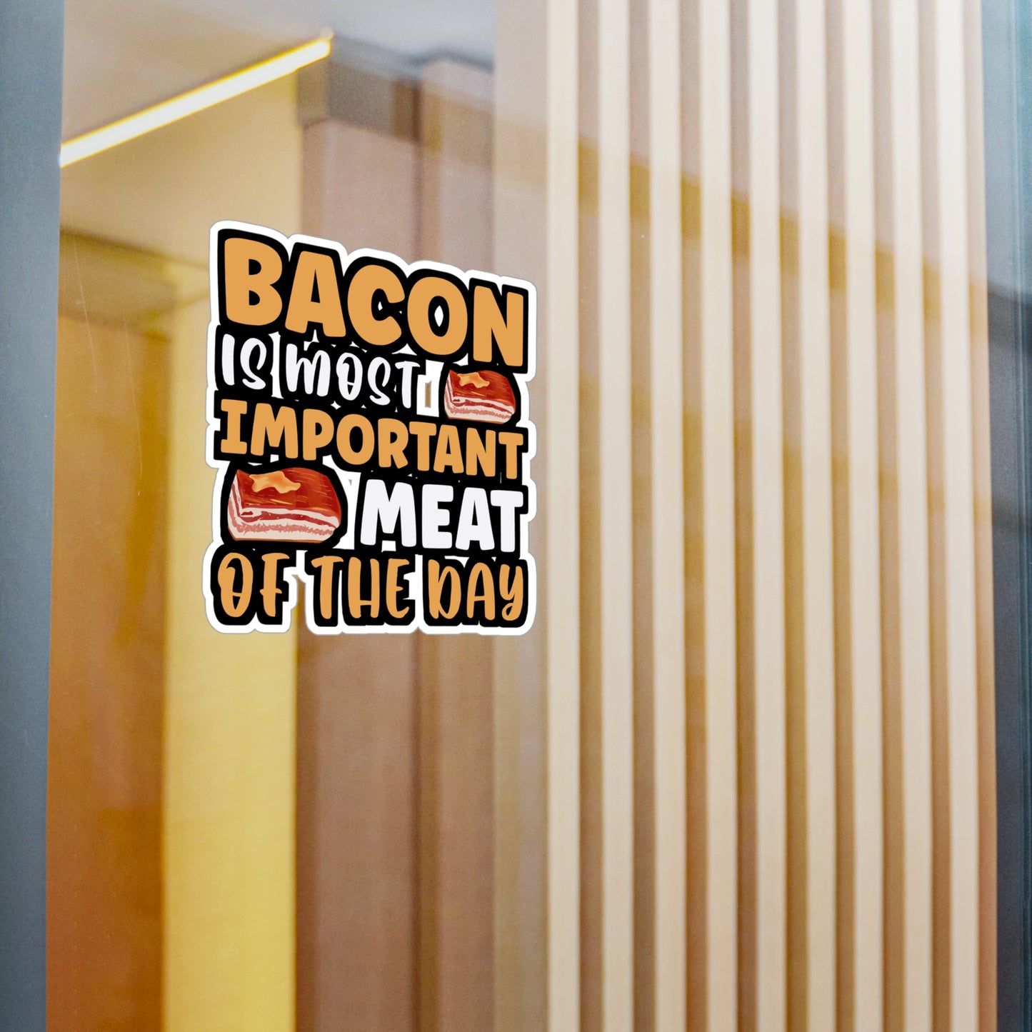 Bacon is most important meat of the day - Bacon Sticker for Laptop Sticker. Water Bottle Sticker, Vinyl Lard Decal - Bacon Gift