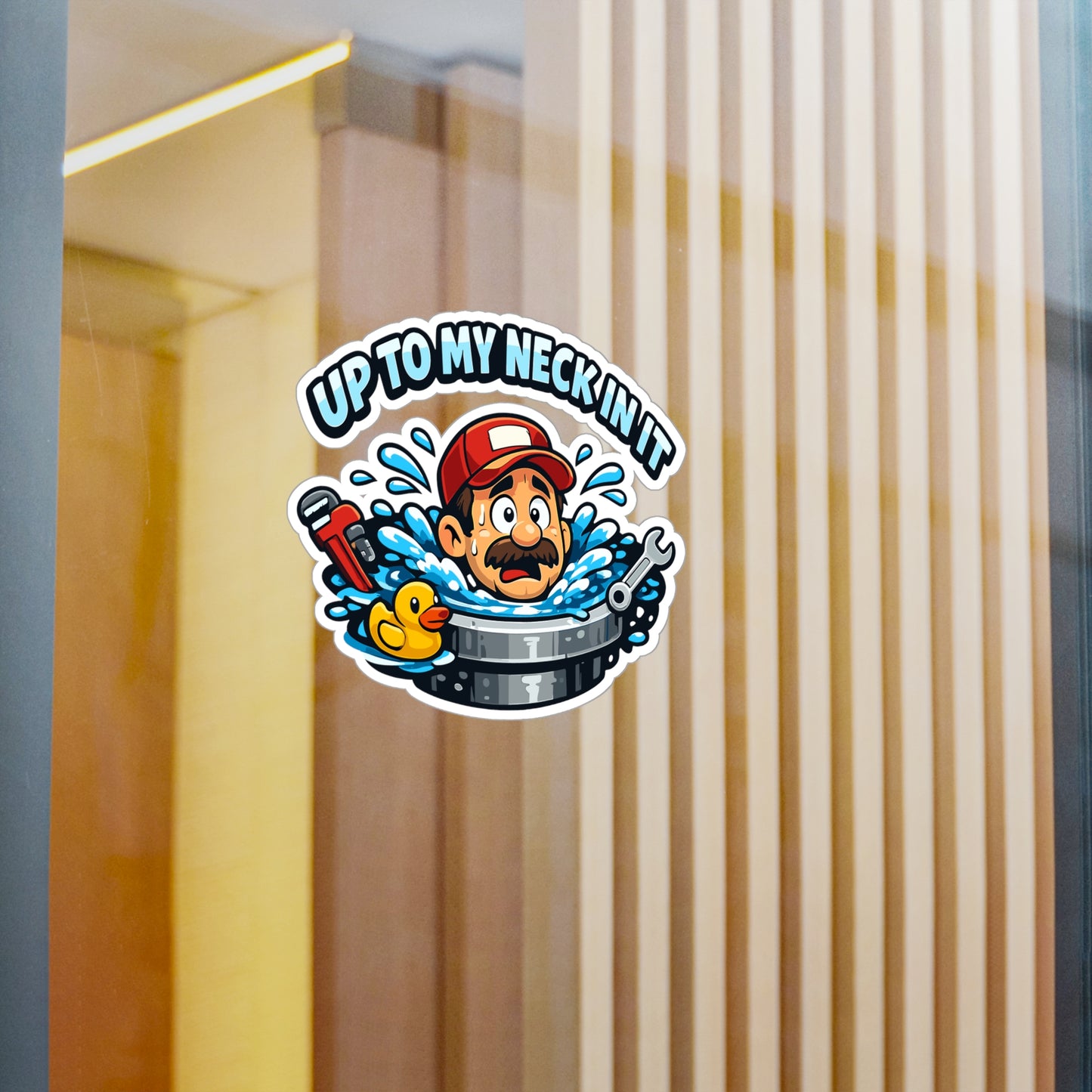 Plumber Sticker "Up to my neck in it" Funny Plumbing Decals for Laptop Water Bottle, Waterproof Vinyl for Pipefitter Steamfitter