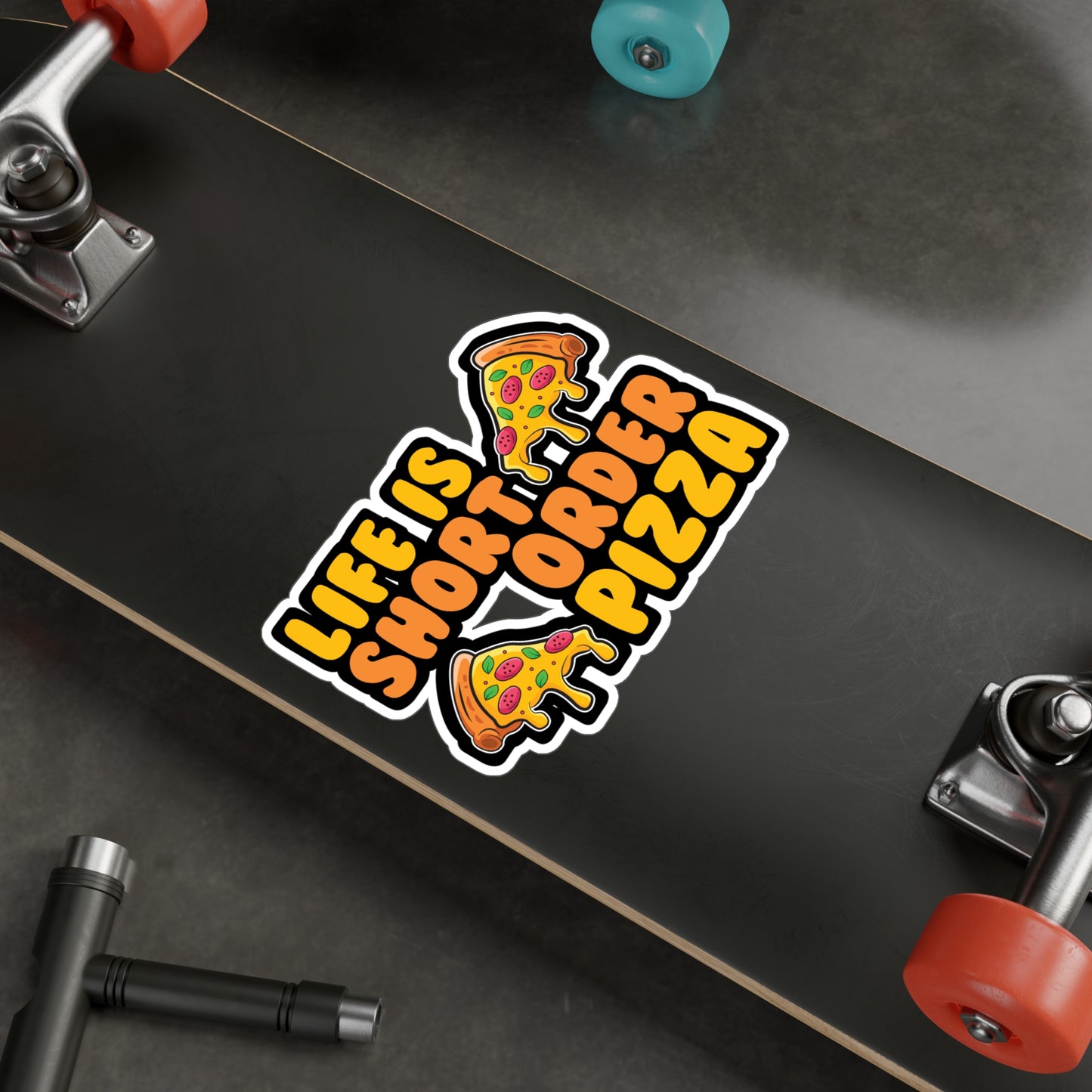 Life Is Short Order Pizza - Pizza Sticker for Laptop Sticker. Water Bottle Sticker, Vinyl Pyramid Decal - Pizza Gift