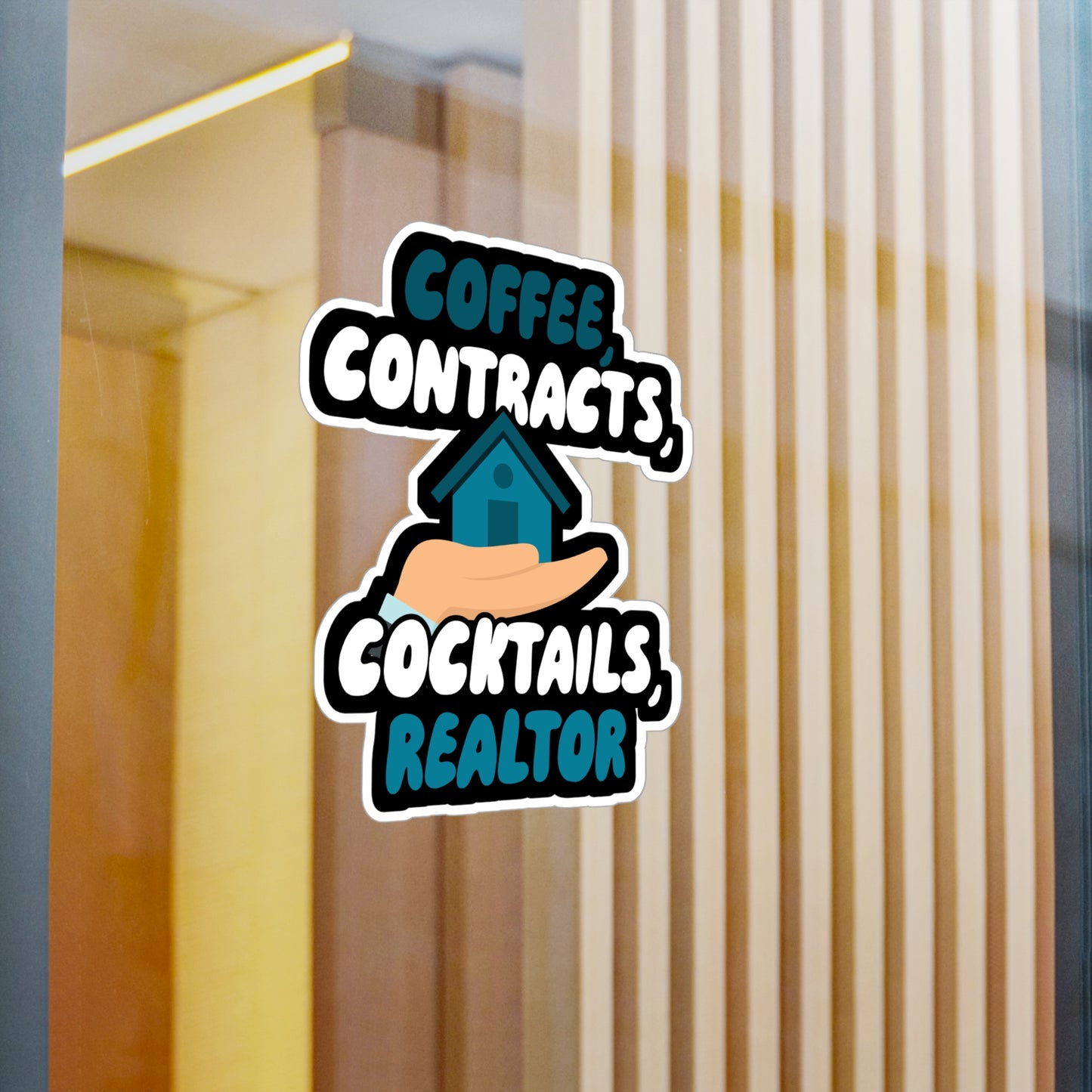 Coffee Contracts Cocktails Realtor - Ealtor Sticker for Wall, Laptop, Window, Truck, Car Ealtor Gift Vinyl Real estate Decal Sticker