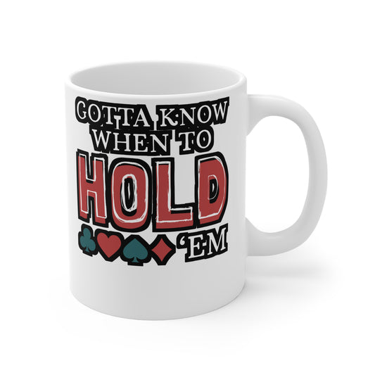 Gotta Know When To Hold 'Em - Poker Mug for Coffee 11oz. Poker Cup, White ceramic, Bluff Mug, Cashout Tea Cup - Poker Gift