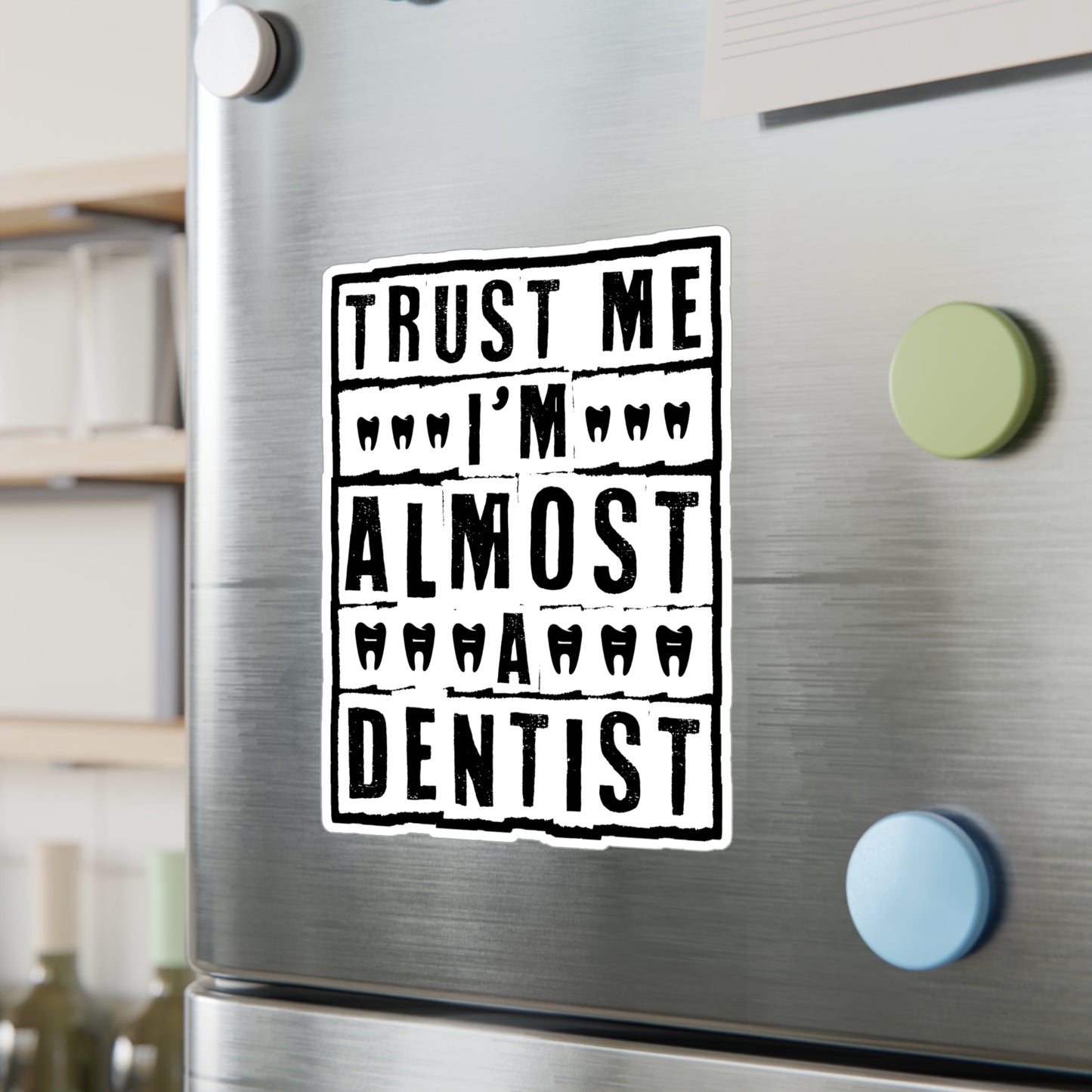 I'm Almost a Dentist - Dentist Sticker for Car Window Laptop Sticker. Water Bottle Sticker, Vinyl Teeth Decal, Tooth Sticker - Dentist Gift