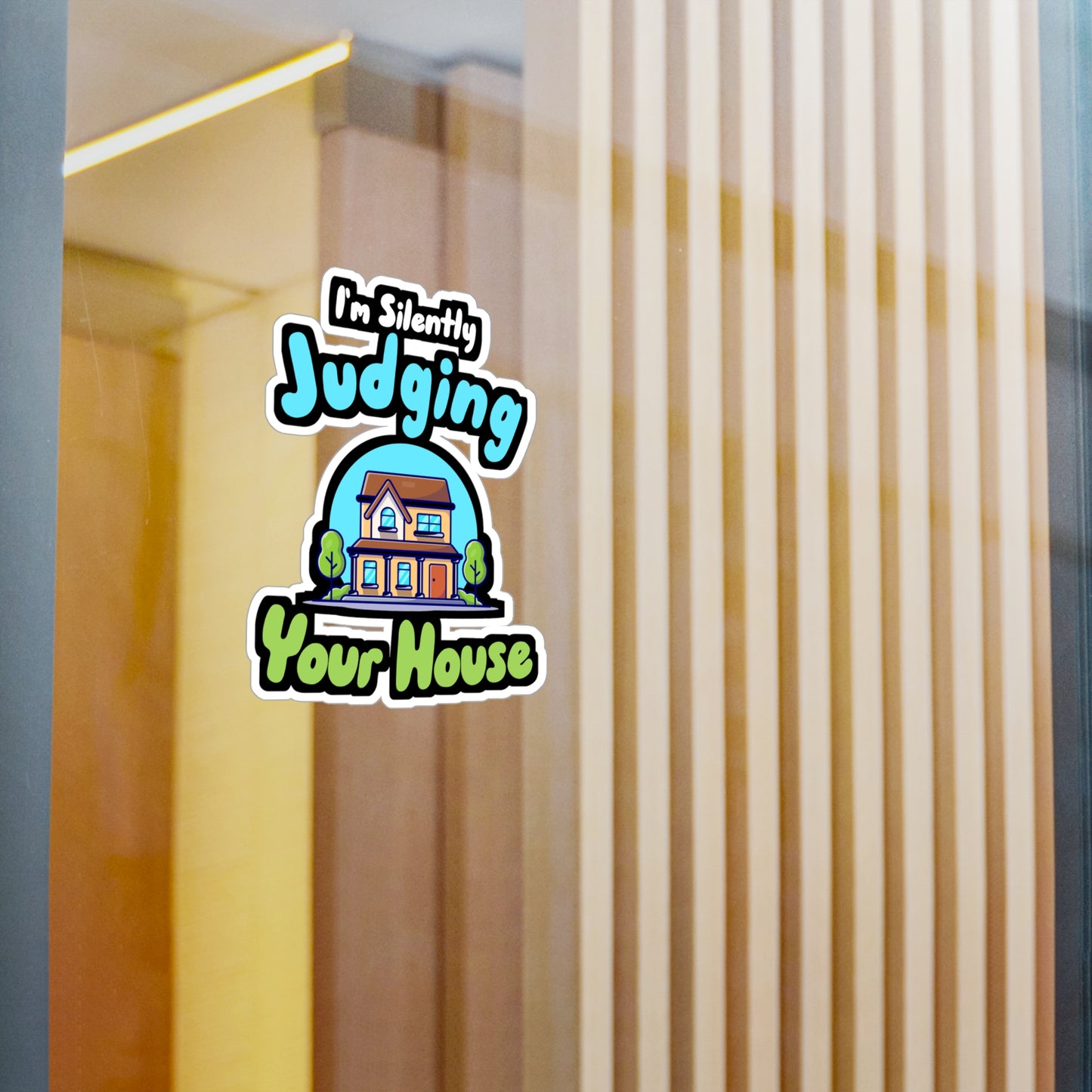 I'm Silently Judging Your House - Architecture Sticker for Wall, Laptop, Window, Truck, Car Architecture Gift Vinyl Travel Decal Sticker